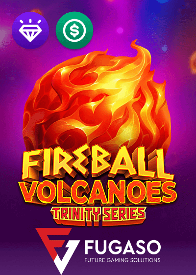 Fireball Volcanoes TRINITY SERIES